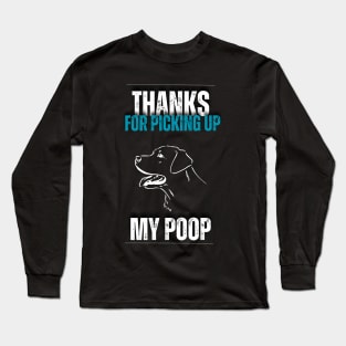 Thanks for picking up my poop man! Long Sleeve T-Shirt